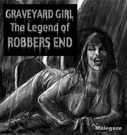 Malegaze Graveyard Girl The Legend Of Robbers End