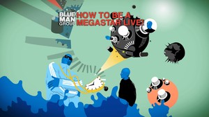 Blue Man Group - How to Be a Megastar Live! (2008) [Blu-ray]