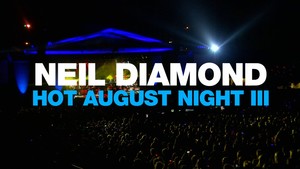 Neil Diamond - Hot August Night III (2018) [Blu-ray]